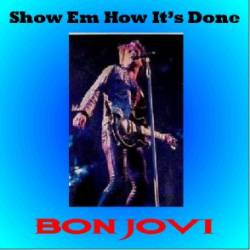 Bon Jovi : Show 'Em How It's Done